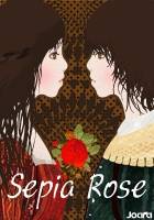 세피아 로즈 [ Sepia Rose ]