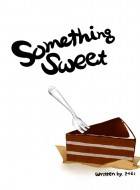 Something Sweet