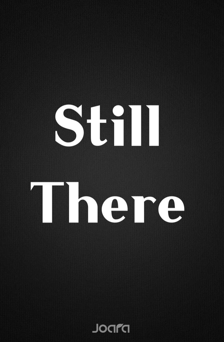 STILL THERE